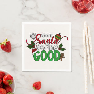 Dear Santa Define Good Christmas   Napkin