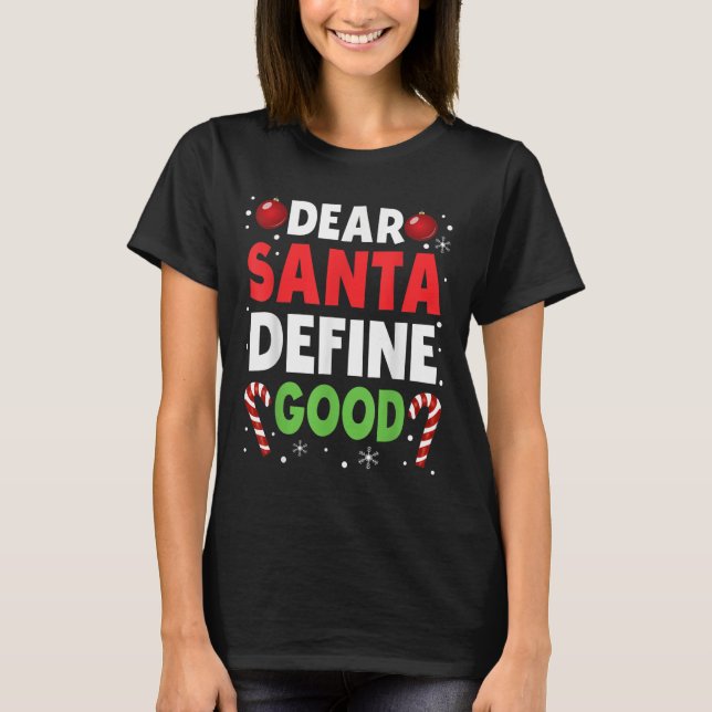 Dear Santa Define Good Christmas Naughty Pajama Ma T-Shirt (Front)