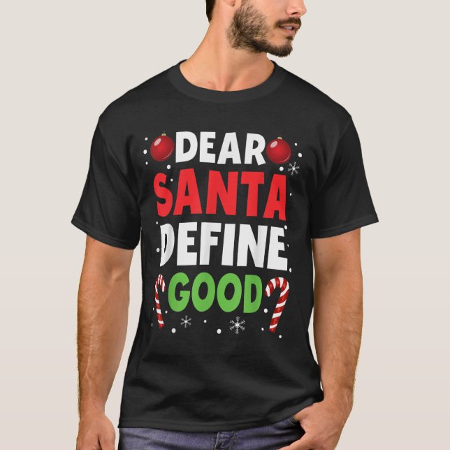 Dear Santa Define Good Christmas Naughty Pajama Ma T-Shirt (Front)