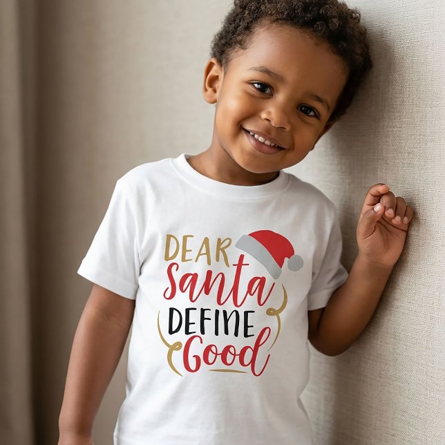 Dear Santa. Define Good Christmas T-Shirt (Creator Uploaded)