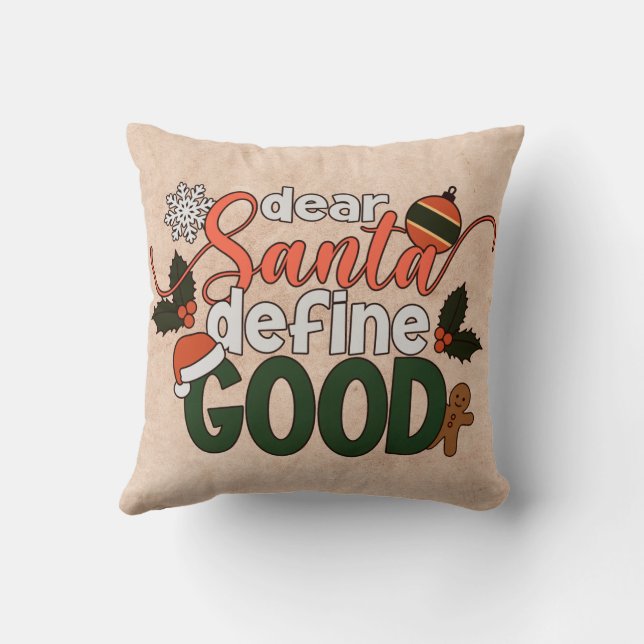 Dear Santa Define Good Christmas | Throw Pillow (Back)
