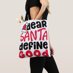 Dear Santa Define Good Christmas Tote Bag