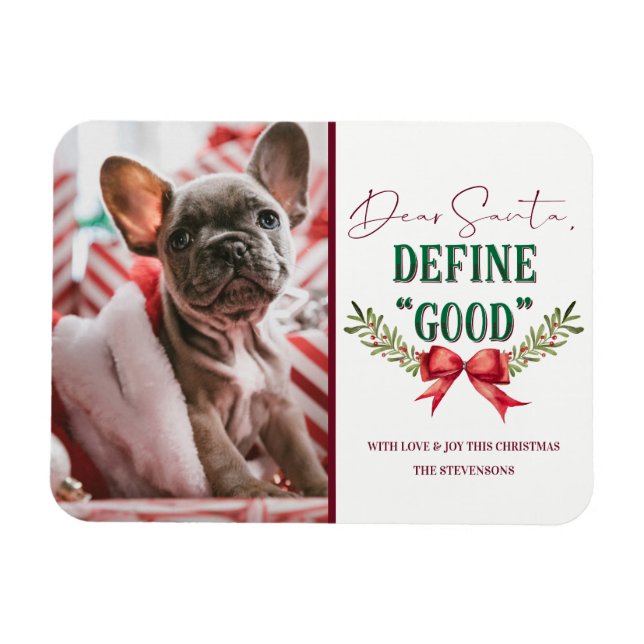 Dear Santa Define "Good" Cute Christmas Photograph Magnet (Horizontal)