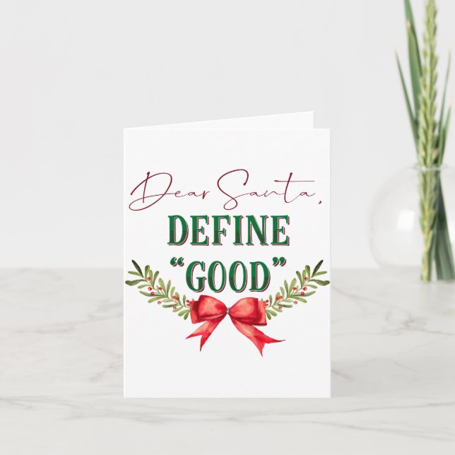 Dear Santa Define Good Cute Christmas Tygraphy  Card (Front)