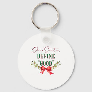 Dear Santa Define Good Cute Christmas Tygraphy Key Ring