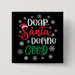 Dear Santa Define Good Funny Christmas 15 Cm Square Badge