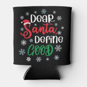 Dear Santa Define Good Funny Christmas Can Cooler