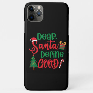 Dear Santa Define Good Funny Christmas iPhone 11 Pro Max Case