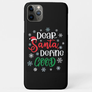 Dear Santa Define Good Funny Christmas iPhone 11 Pro Max Case