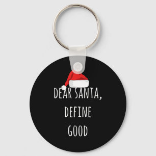 Dear Santa Define Good Funny Christmas Key Ring