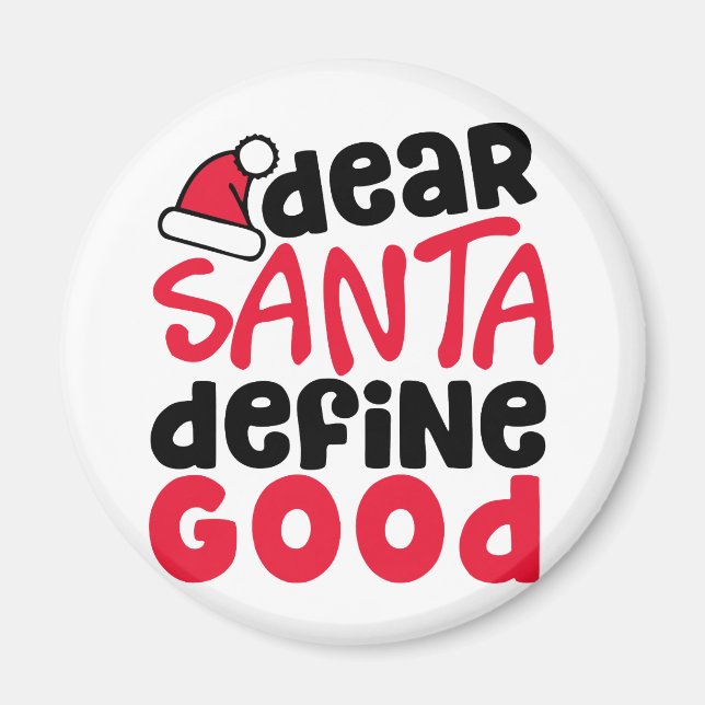 Dear Santa Define Good Funny Christmas Magnet (Front)