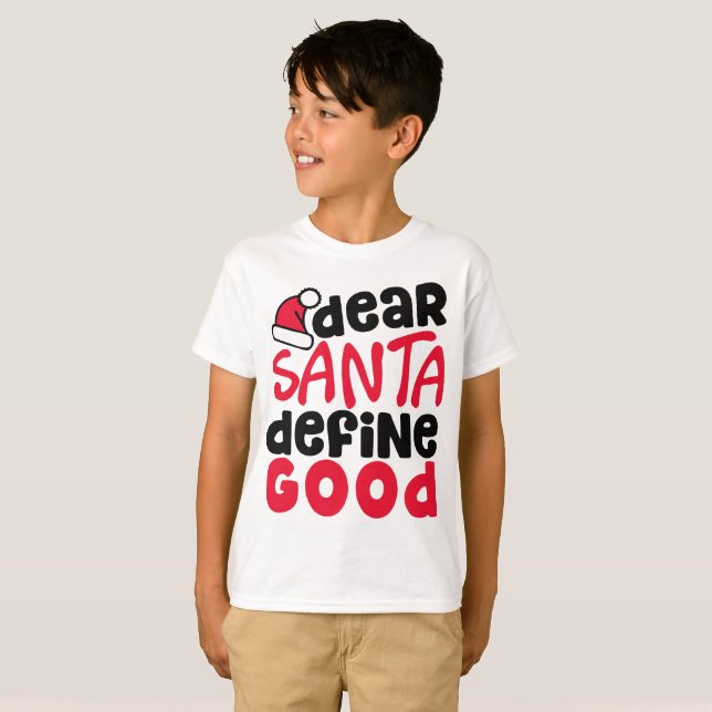 Dear Santa Define Good Funny Christmas | Shirt (Front Full)
