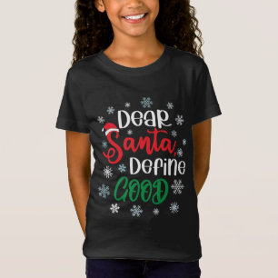 Dear Santa Define Good Funny Christmas T-Shirt