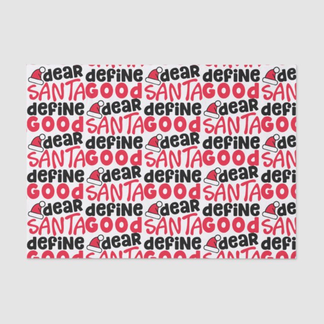 Dear Santa Define Good Funny Christmas Tissue Paper (Front)