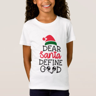 Dear Santa Define Good Girls T-Shirt