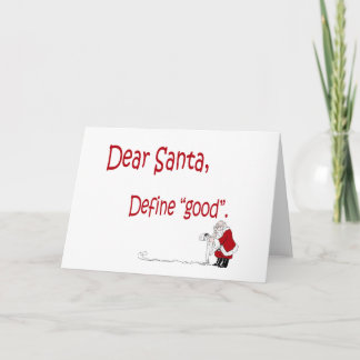 Dear Santa... define good? Holiday Card