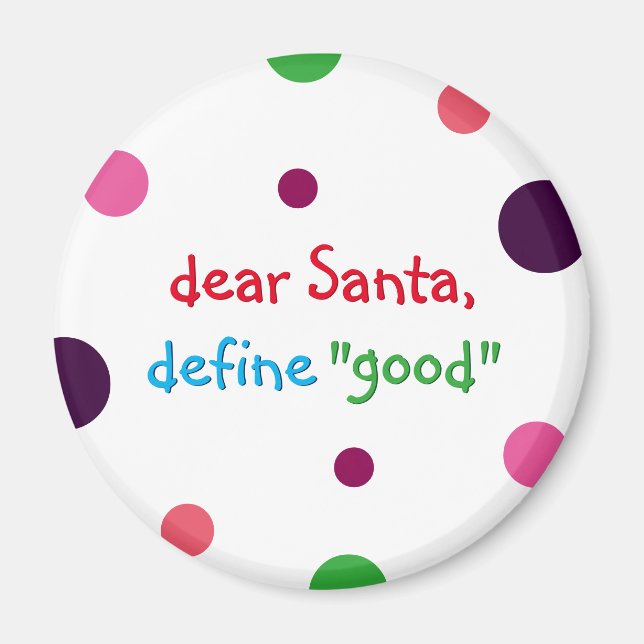 Dear Santa Define Good Kids Funny Christmas Magnet (Front)