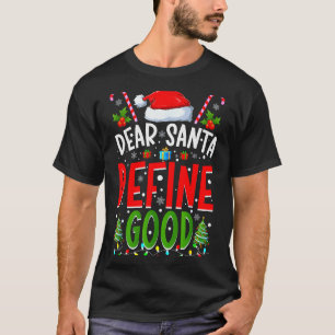 Dear Santa Define Good Matching Christmas Family S T-Shirt