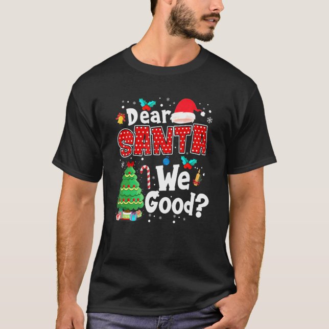 Dear Santa Define Good Matching Family Christmas T-Shirt (Front)