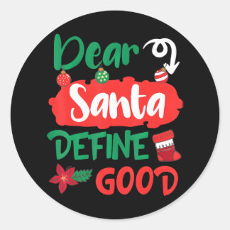 Dear Santa Define Good Merry Christmas Xmas Classic Round Sticker