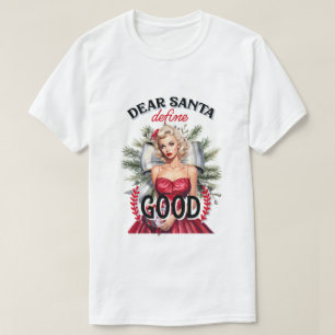 Dear Santa Define Good Retro Pinup T-Shirt
