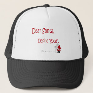 Dear Santa... define good? Trucker Hat