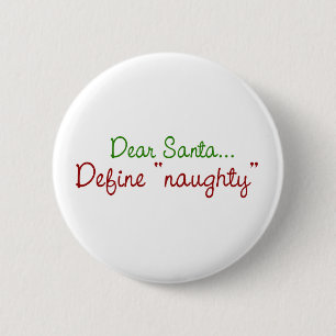 Dear Santa Define Naughty 6 Cm Round Badge