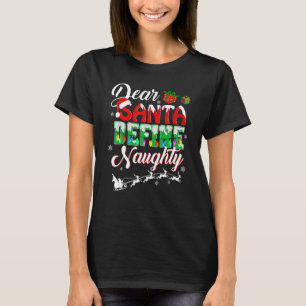 Dear Santa Define Naughty     Christmas Matching T-Shirt