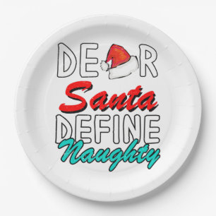 Dear Santa, Define Naughty--Cute Christmas Design Paper Plate
