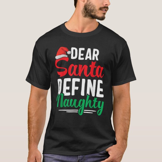 Dear Santa Define Naughty Funny Christmas Matching T-Shirt (Front)