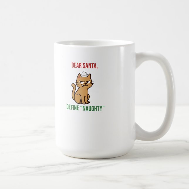 Dear Santa, Define ‘Naughty’ Funny Pet Lovers Coffee Mug (Right)