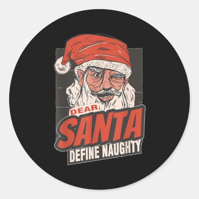 Dear Santa Define Naughty New Year Quote  Classic Round Sticker (Front)