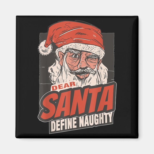 Dear Santa Define Naughty New Year Quote  Magnet (Front)