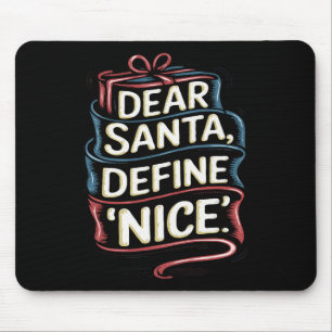 Dear Santa Define Nice Christmas Mouse Mat