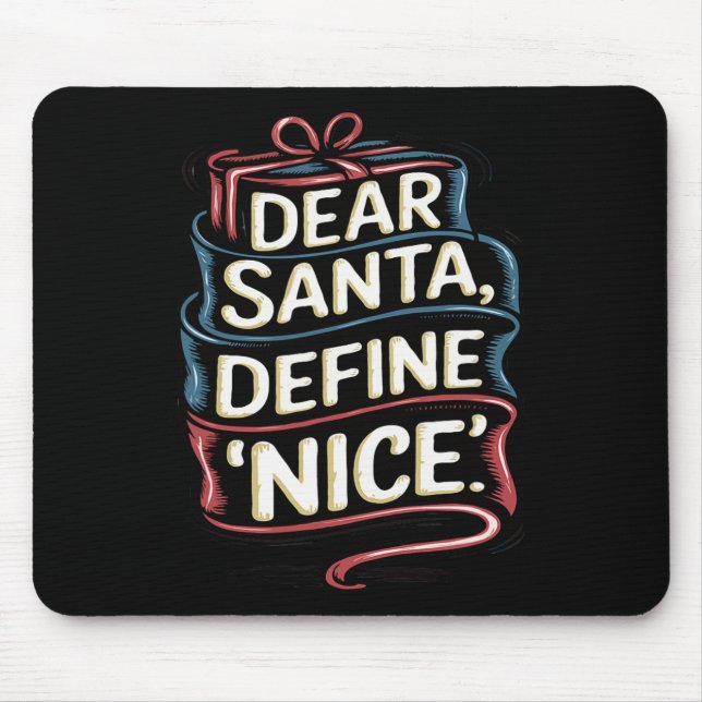Dear Santa Define Nice Christmas  Mouse Mat (Front)