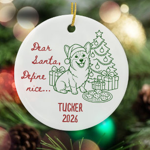 Dear Santa, Define Nice Funny Corgi Dog Christmas Ceramic Tree Decoration