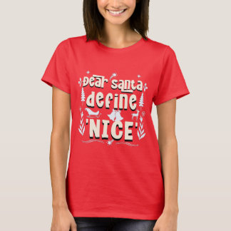 Dear Santa, Define 'Nice' – Holiday Mischief T-Shirt