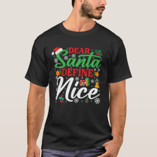 Dear Santa Define Nice Shirt Funny Santa Christmas