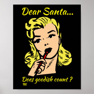DEAR SANTA.. DOES GOODISH COUNT ? funny christmas  Poster