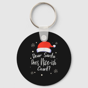 Dear Santa Does Nice-ish Count Funny Christmas Jok Key Ring