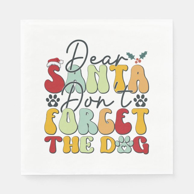 Dear Santa Don't Forget the Dog-01 Napkin (Front)