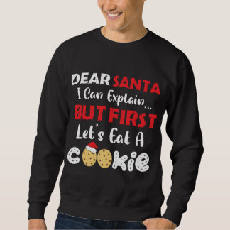 Dear Santa Eat A Cookies Funny Christmas Cookie Ba Sweatshirt