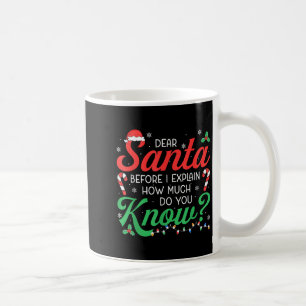 Dear Santa Explain How Much Lights Candy Christmas Coffee Mug