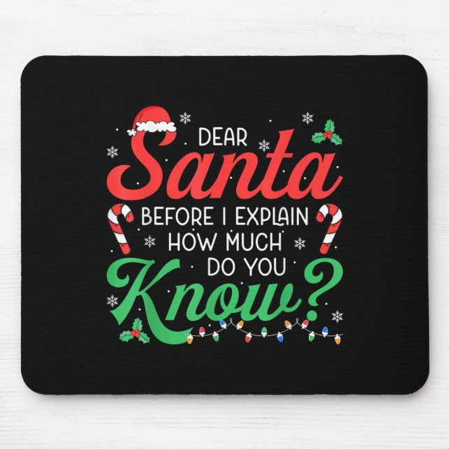 Dear Santa Explain How Much Lights Candy Christmas Mouse Mat (Front)
