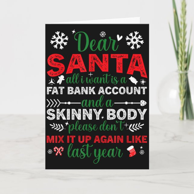 Dear Santa Fat Bank Account Skinny Body Funny Chri Card (Front)