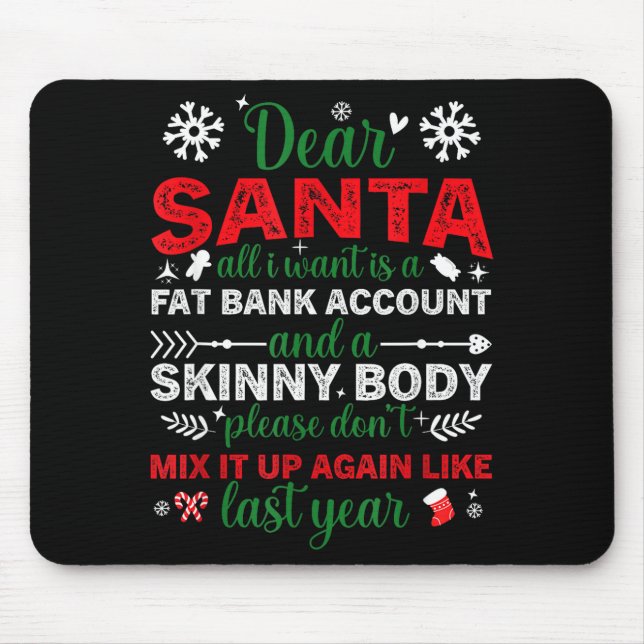 Dear Santa Fat Bank Account Skinny Body Funny Chri Mouse Mat (Front)