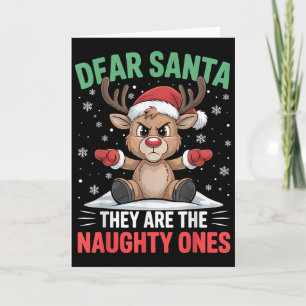 Dear Santa Funny Naughty Ones Reindeer Christmas H Card