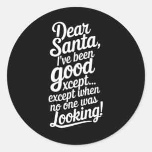Dear Santa Fynny Christmas Quote Classic Round Sticker