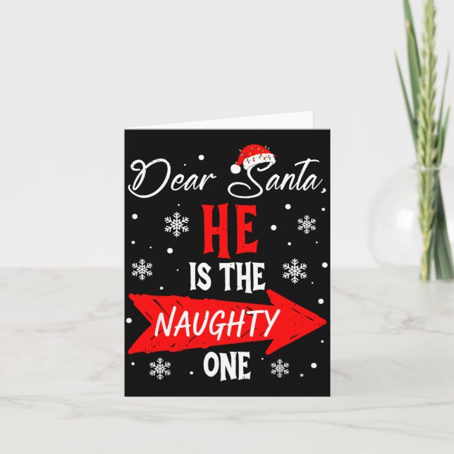 Dear Santa He Is The Naughty One Christmas Couples Card (Front)