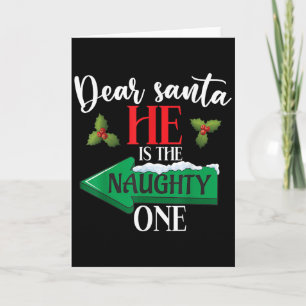 Dear Santa He Is The Naughty One Couple Christmas  Card